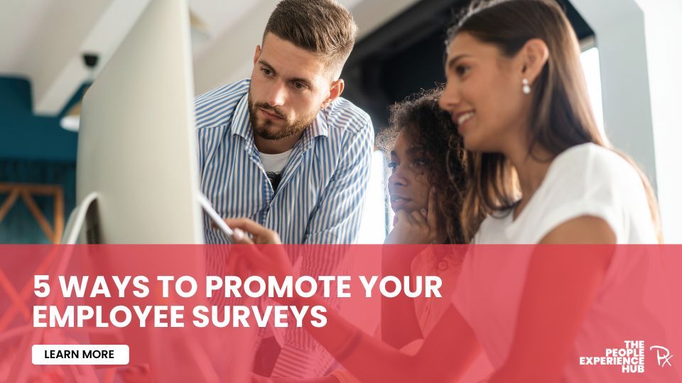 Five ways to promote your employee surveys